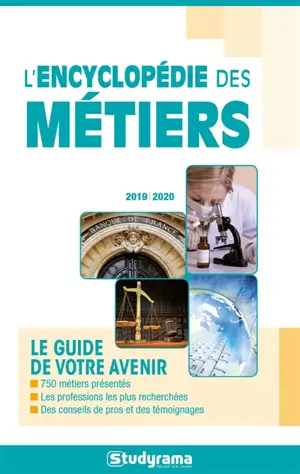 L'encyclopédie des métiers : le guide de votre avenir : 2019-2020