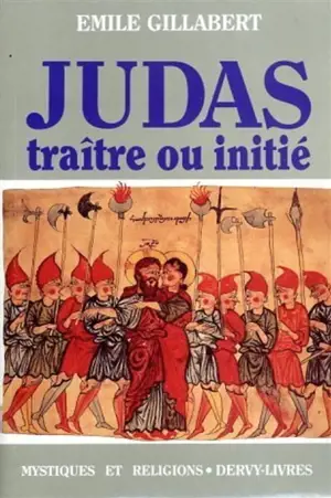 Judas, traître ou initié