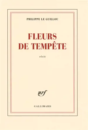 Fleurs de tempête : récit