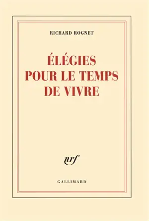 Elégies pour le temps de vivre