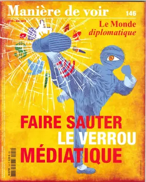 MANIERE DE VOIR 146 FAIRE SAUTER LE VERROU MEDIATIQUE