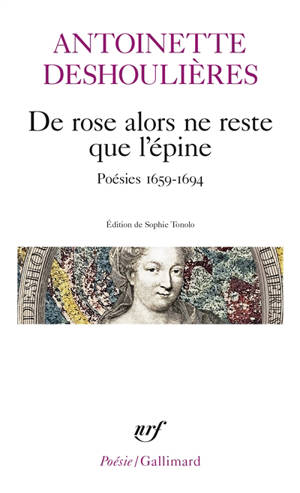 De rose alors ne reste que l'épine : poésies 1659-1694