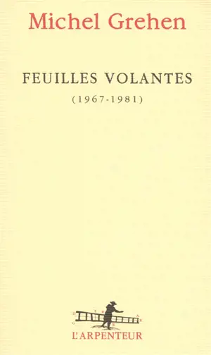 Feuilles volantes : (1967-1981)