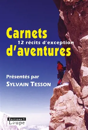 Carnets d'aventures 2007 : avec la Guilde européenne du raid