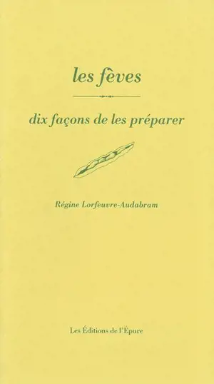 Les fèves : dix façons de les préparer