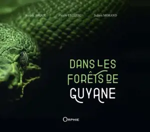 Dans les forêts de Guyane