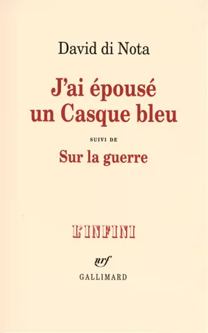 J'ai épousé un casque bleu. Sur la guerre