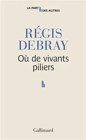 Où de vivants piliers