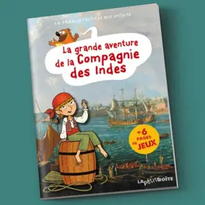 La grande aventure de la Compagnie des Indes