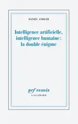 Intelligence artificielle, intelligence humaine : la double énigme