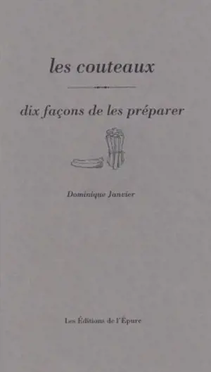 Les couteaux, dix façons de les préparer