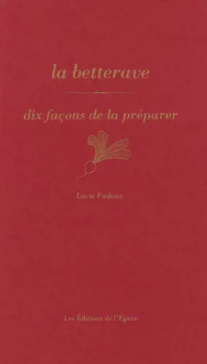 La betterave : dix façons de la préparer