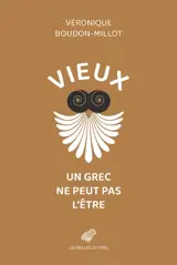 Vieux, un Grec ne peut pas l'être. Sur la santé : livre V