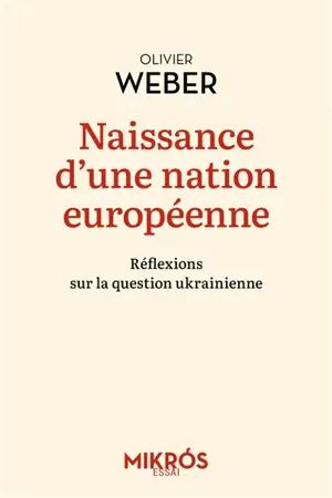 Naissance d'une nation européenne : réflexions sur la question ukrainienne