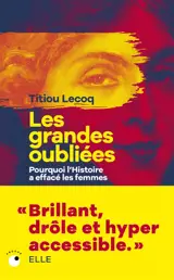 Les grandes oubliées : pourquoi l'histoire a effacé les femmes