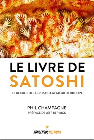 Le livre de Satoshi : le recueil des écrits du créateur de Bitcoin