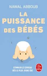 La puissance des bébés : stimuler le cerveau dès le plus jeune âge