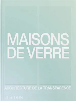 Maisons de verre : architecture de la transparence