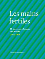 Les mains fertiles : 50 poètes en langue des signes