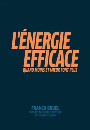 L'énergie efficace : quand moins et mieux font plus