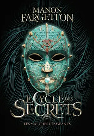Le cycle des secrets. Vol. 1. Les marches des géants