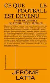 Ce que le football est devenu : trois décennies de révolution libérale