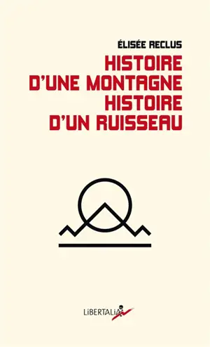 Histoire d'une montagne. Histoire d'un ruisseau
