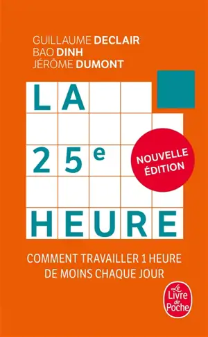 La 25e heure : comment travailler 1 heure de moins chaque jour