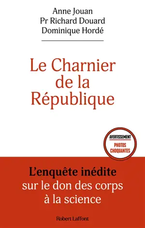 Le charnier de la République : l'enquête inédite sur le don des corps à la science