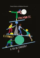 Framboise ou citron ? A toi de choisir !