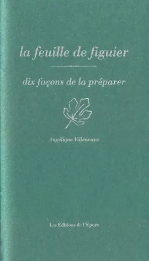 La feuille de figuier : dix façons de la préparer