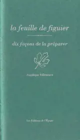 La feuille de figuier : dix façons de la préparer