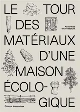 Le tour des matériaux d'une maison écologique : construire avec des matériaux locaux, naturels et de réemploi
