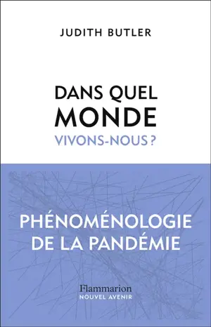 Dans quel monde vivons-nous ? : phénoménologie de la pandémie