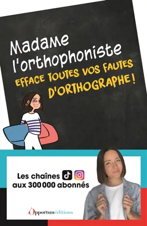 Madame l'orthophoniste efface toutes vos fautes d'orthographe !