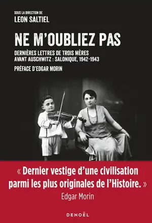 Ne m'oubliez pas : dernières lettres de trois mères avant Auschwitz : Salonique, 1942-1943