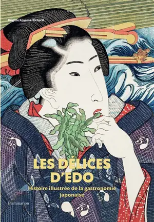 Les délices d'Edo : histoire illustrée de la gastronomie japonaise