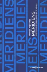 Méridiens : mesurer, partager, dominer le monde
