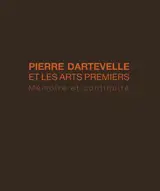 Pierre Dartevelle et les arts premiers : mémoire et continuité