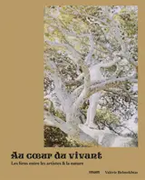 Au coeur du vivant : les liens entre les artistes & la nature