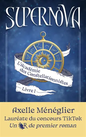 Supernova. Vol. 1. L'académie des constellationnistes