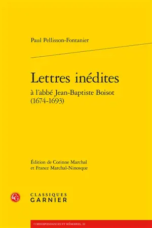 Lettres inédites à l'abbé Jean-Baptiste Boisot, 1674-1693