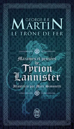 MAXIMES ET PENSEES DE TYRION LANNISTER
