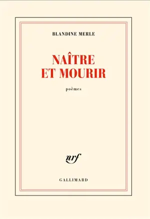 Naître et mourir : poèmes