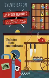 Les petits meurtres du Tricot-Club. Un hôte bien encombrant