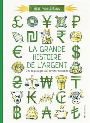 La grande histoire de l'argent : des coquillages aux cryptomonnaies