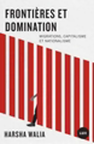 Frontières et domination : migrations, capitalisme et nationalisme