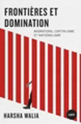 Frontières et domination : migrations, capitalisme et nationalisme