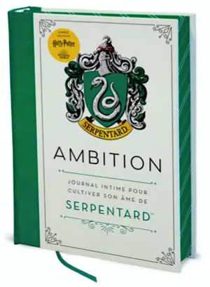 Harry Potter : ambition : journal intime pour cultiver son âme de Serpentard