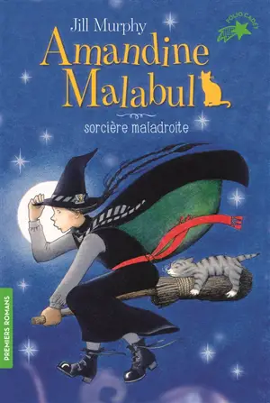 Amandine Malabul. Vol. 1. Amandine Malabul, sorcière maladroite